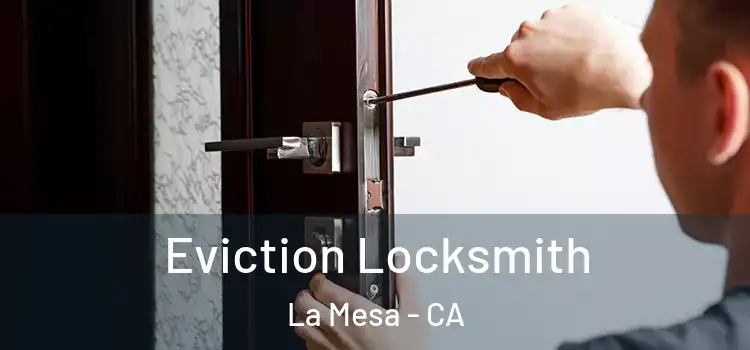 Eviction Locksmith La Mesa - CA