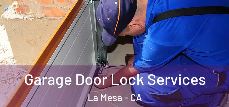 Garage Door Lock Services La Mesa - CA