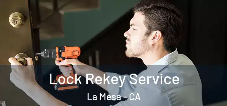 Lock Rekey Service La Mesa - CA