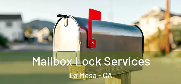 Mailbox Lock Services La Mesa - CA