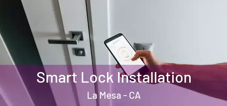 Smart Lock Installation La Mesa - CA